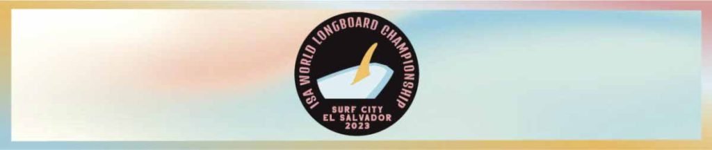 Surf City El Salvador ISA World Longboard Championship (WLC) 2023